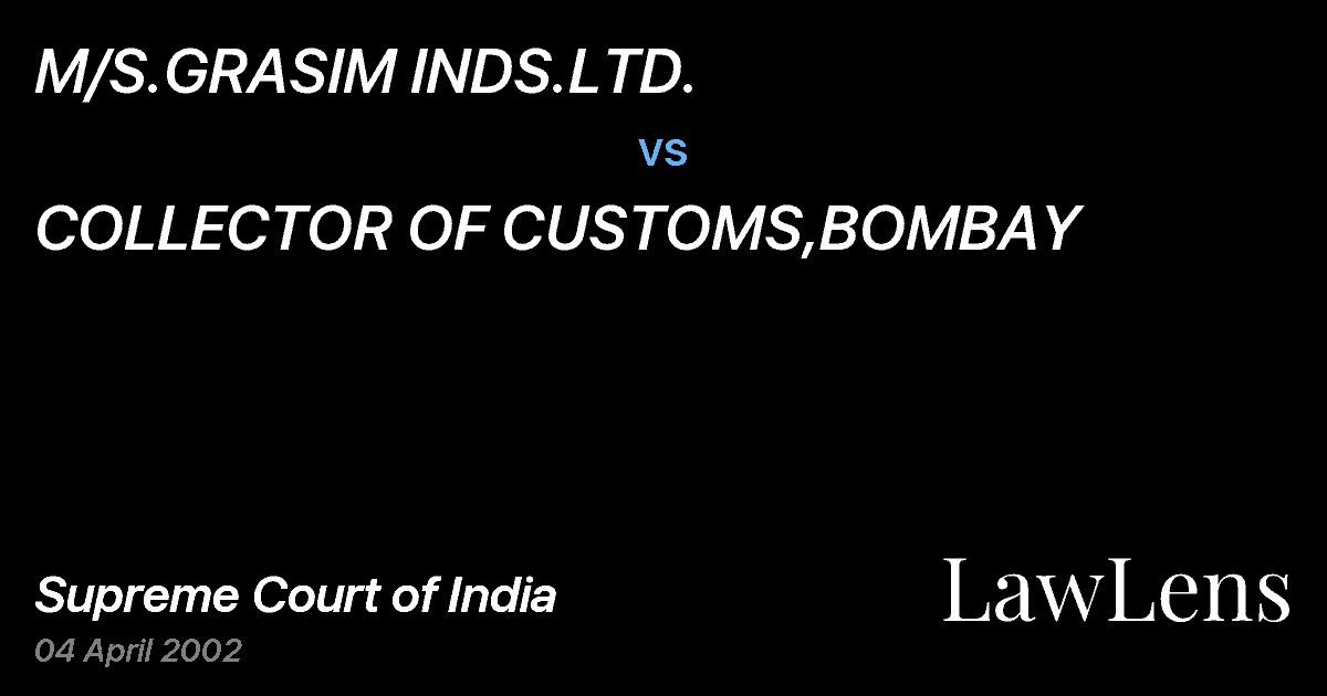 Preview image for M/S.GRASIM INDS.LTD. vs. COLLECTOR OF CUSTOMS,BOMBAY