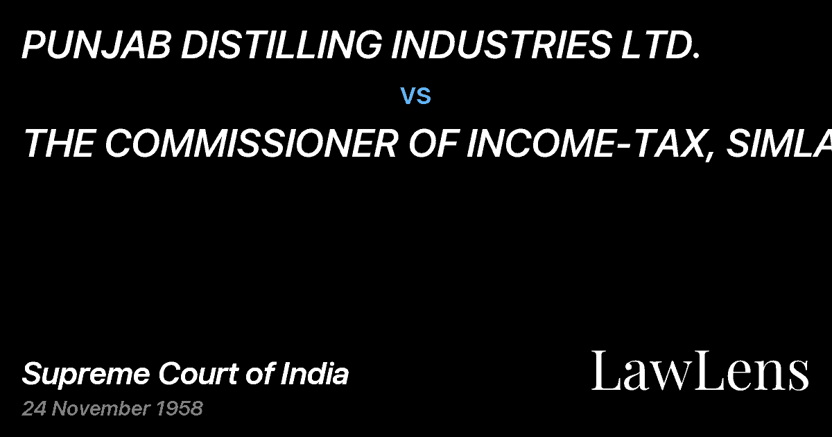 Preview image for PUNJAB DISTILLING INDUSTRIES LTD. vs. THE COMMISSIONER OF INCOME-TAX, SIMLA