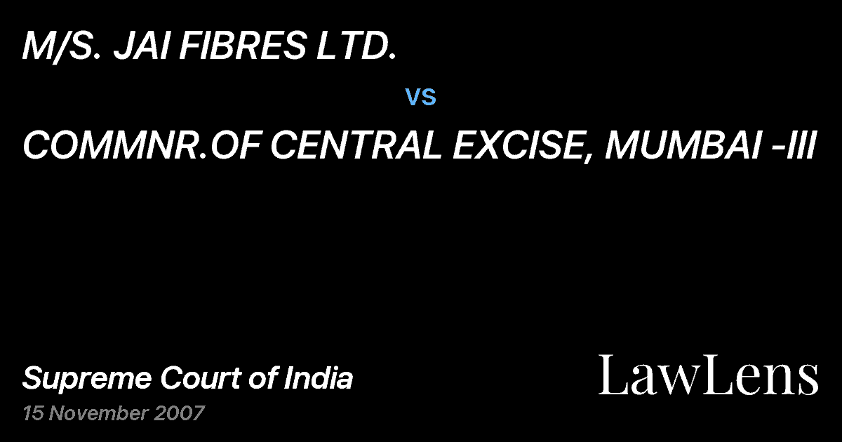Preview image for M/S. JAI FIBRES LTD. vs. COMMNR.OF CENTRAL EXCISE, MUMBAI -III