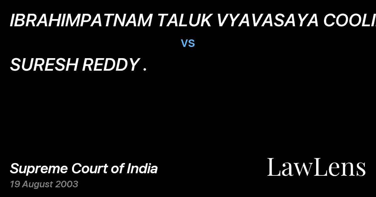 Preview image for IBRAHIMPATNAM TALUK VYAVASAYA COOLIE vs. SURESH REDDY .