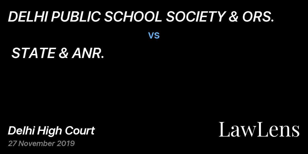 Preview image for DELHI PUBLIC SCHOOL SOCIETY & ORS.  vs.  STATE & ANR.