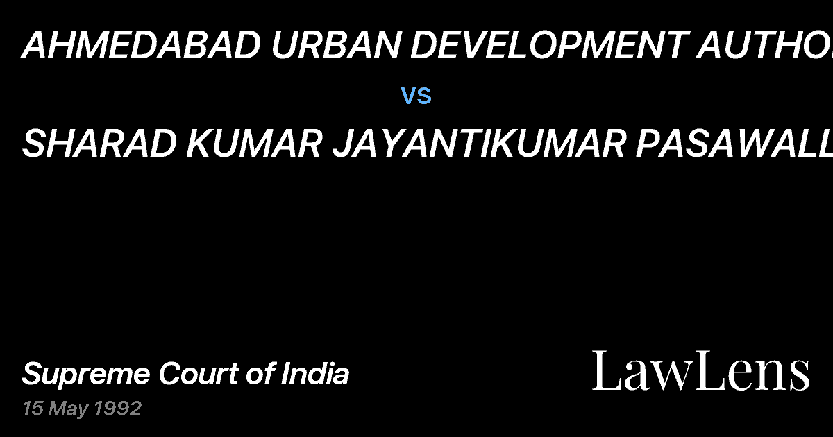 Preview image for AHMEDABAD URBAN DEVELOPMENT AUTHORITY vs. SHARAD KUMAR JAYANTIKUMAR PASAWALLA & ORS.
