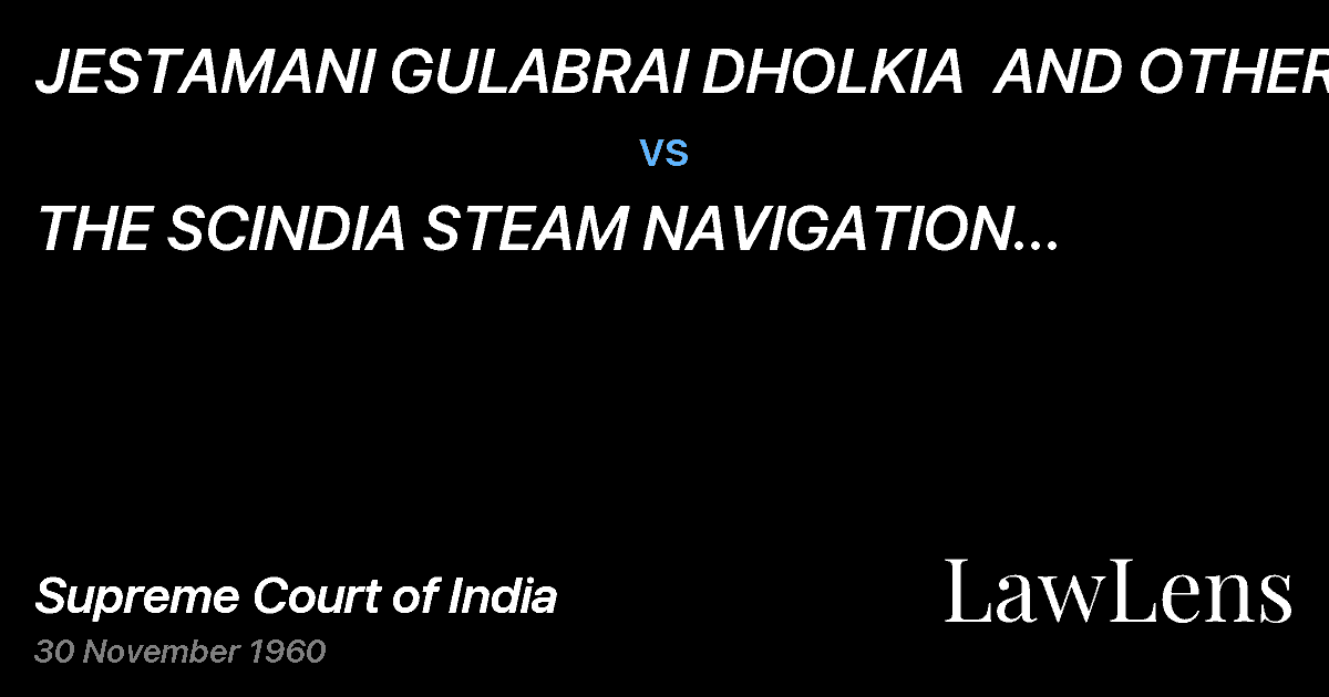 Preview image for JESTAMANI GULABRAI DHOLKIA  AND OTHERS vs. THE SCINDIA STEAM NAVIGATION COMPANY, BOMBAY AND OTHERS