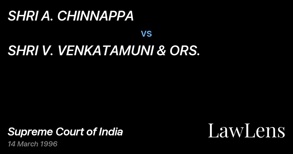 Preview image for SHRI A. CHINNAPPA vs. SHRI V. VENKATAMUNI & ORS.