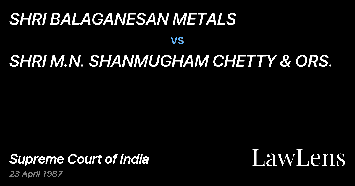 Preview image for SHRI BALAGANESAN METALS vs. SHRI M.N. SHANMUGHAM CHETTY & ORS.