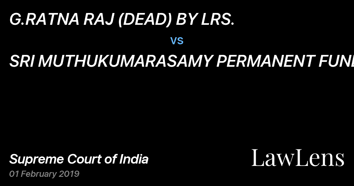 Preview image for G.RATNA RAJ (DEAD) BY LRS. vs. SRI MUTHUKUMARASAMY PERMANENT FUND LTD AND ANR.
