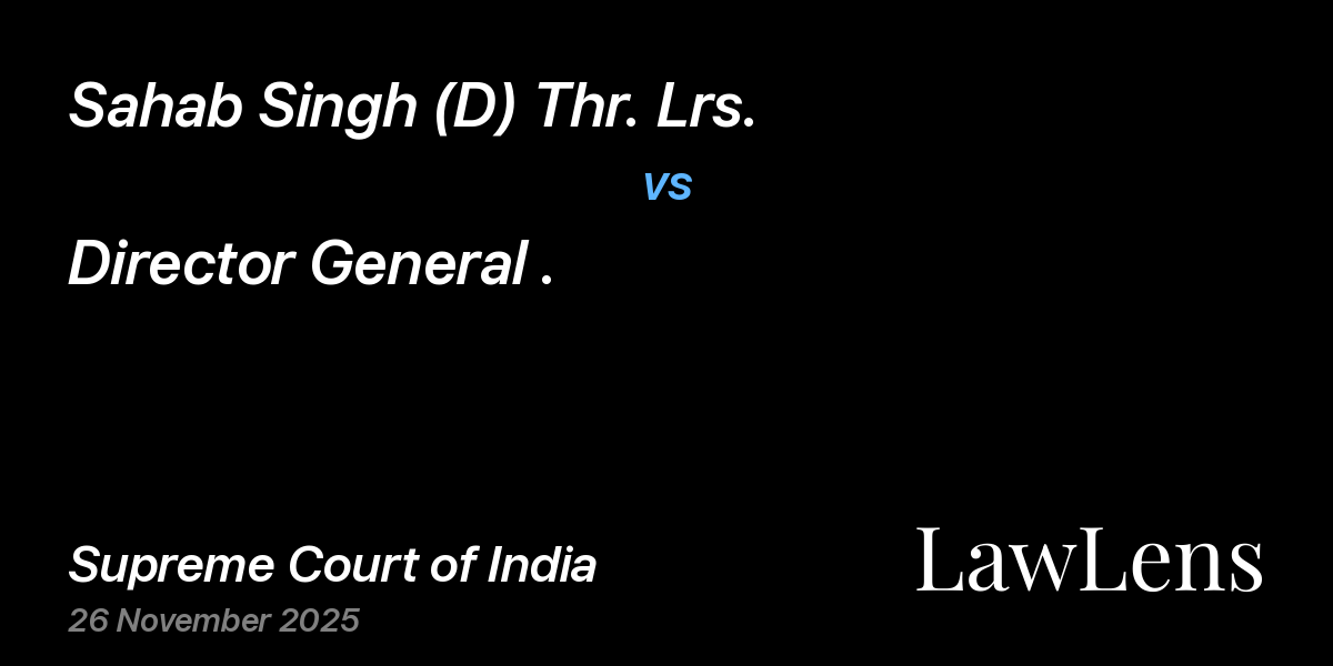 Preview image for Sahab Singh (D) Thr. Lrs. vs. Director General .