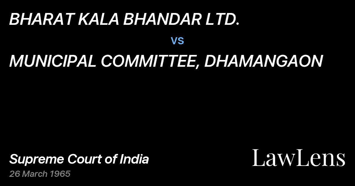 Preview image for BHARAT KALA BHANDAR LTD. vs. MUNICIPAL COMMITTEE, DHAMANGAON