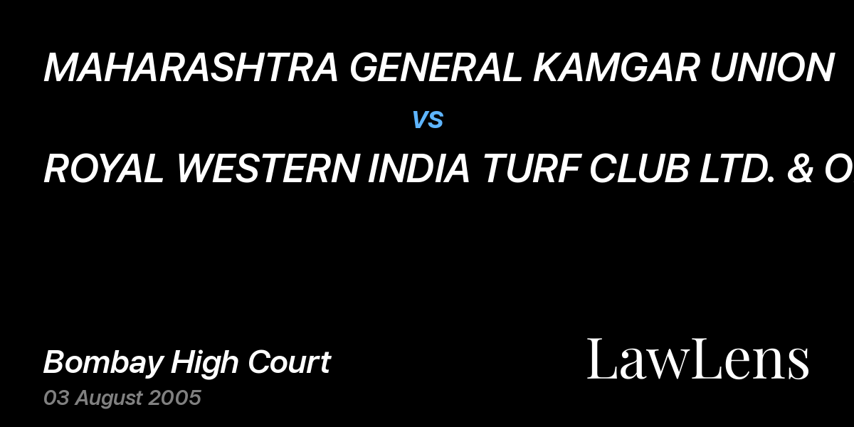 Preview image for MAHARASHTRA GENERAL KAMGAR UNION vs. ROYAL WESTERN INDIA TURF CLUB LTD. & ORS.