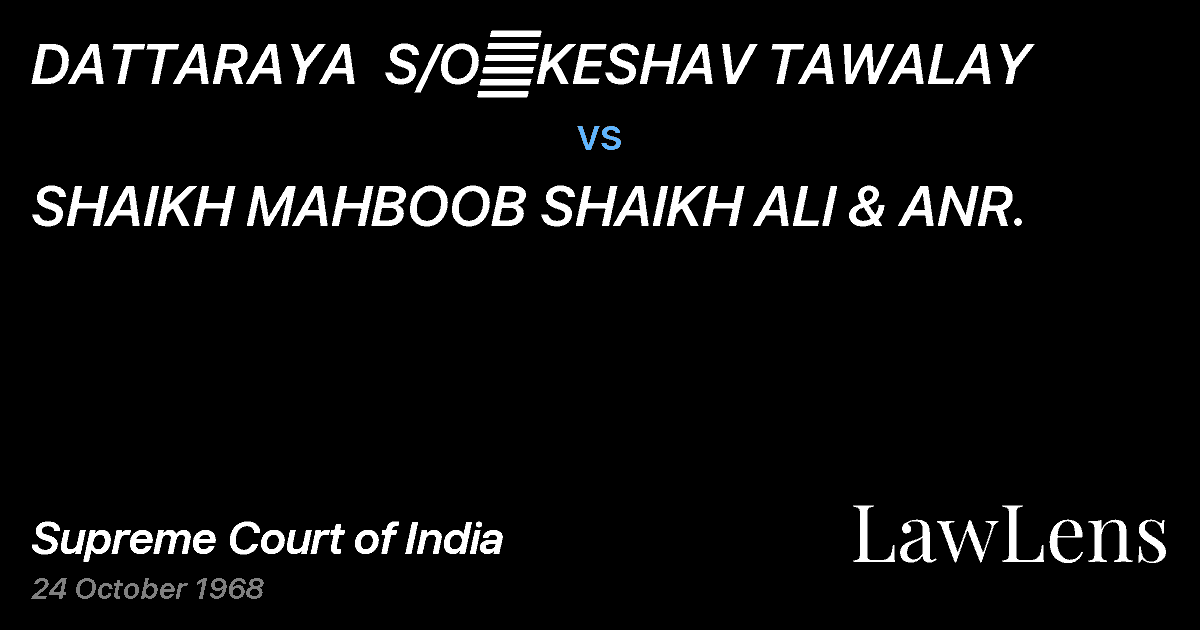 Preview image for DATTARAYA  S/O	KESHAV TAWALAY vs. SHAIKH MAHBOOB SHAIKH ALl & ANR.