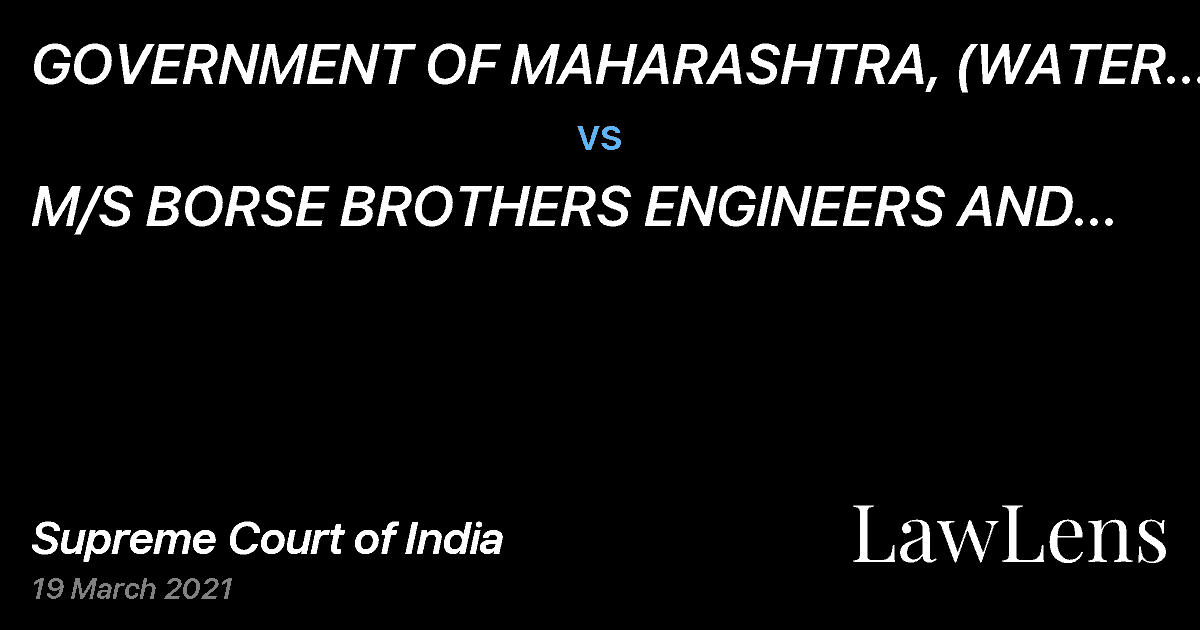 Preview image for GOVERNMENT OF MAHARASHTRA, (WATER RESOURCES DEPARTMENT) vs. M/S BORSE BROTHERS ENGINEERS AND CONTRACTORS PVT. LTD.