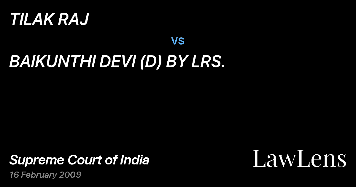 Preview image for TILAK RAJ vs. BAIKUNTHI DEVI (D) BY LRS.