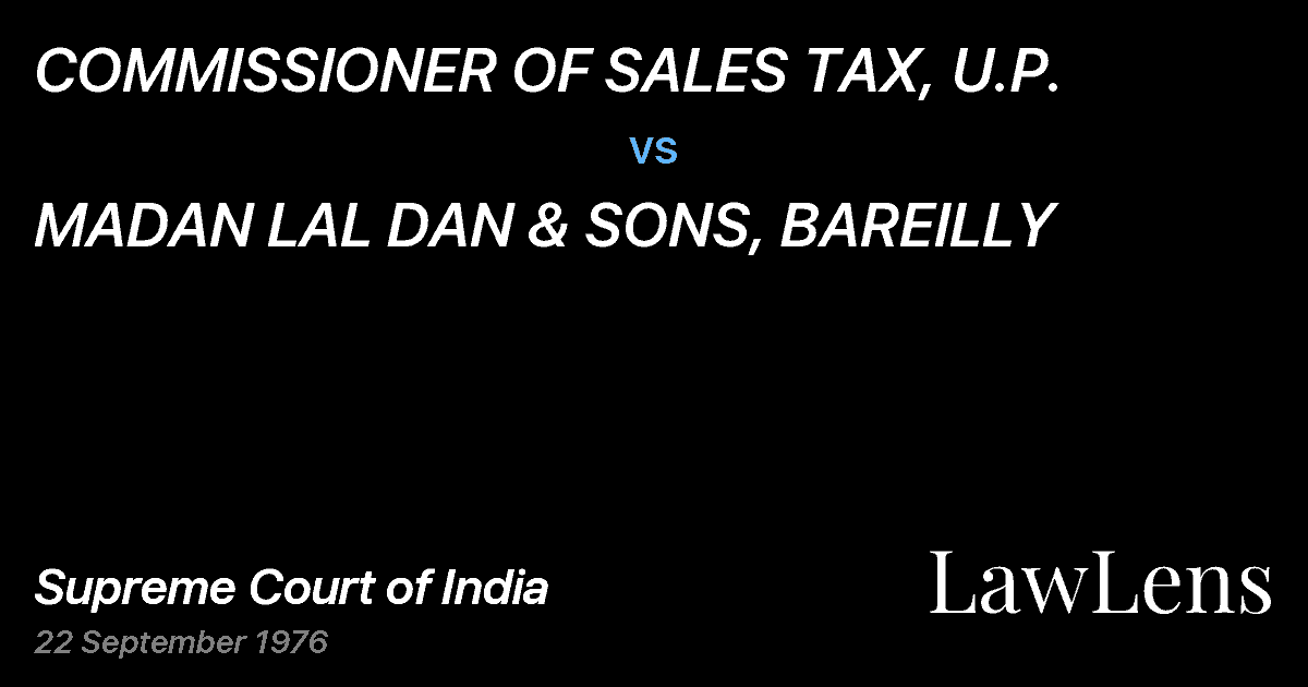 Preview image for COMMISSIONER OF SALES TAX, U.P. vs. MADAN LAL DAN & SONS, BAREILLY