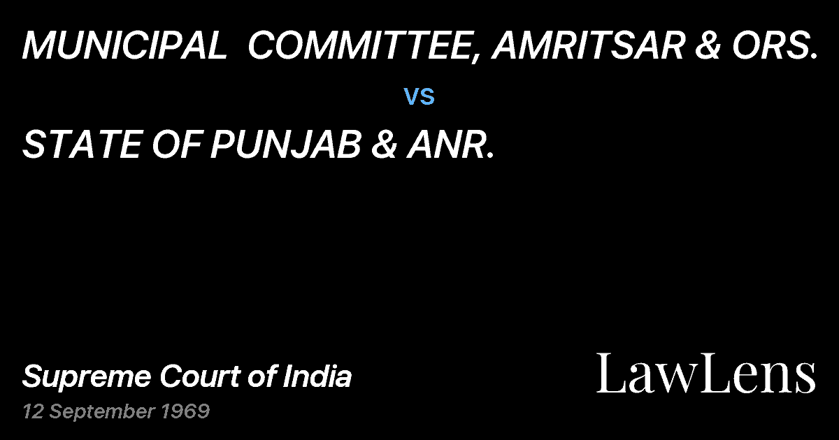 Preview image for MUNICIPAL  COMMITTEE, AMRITSAR & ORS. vs. STATE OF PUNJAB & ANR.