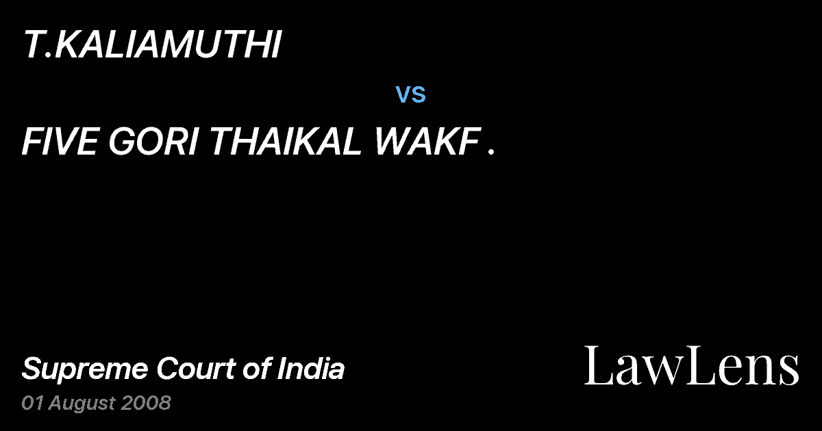 Preview image for T.KALIAMUTHI vs. FIVE GORI THAIKAL WAKF .