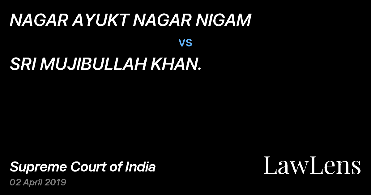 Preview image for NAGAR AYUKT NAGAR NIGAM vs. SRI MUJIBULLAH KHAN.