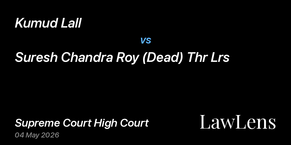 Preview image for Kumud Lall vs. Suresh Chandra Roy (Dead) Thr Lrs
