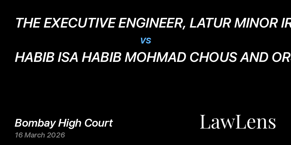 Preview image for THE EXECUTIVE ENGINEER, LATUR MINOR IRRIGATION DIV. vs. HABIB ISA HABIB MOHMAD CHOUS AND ORS