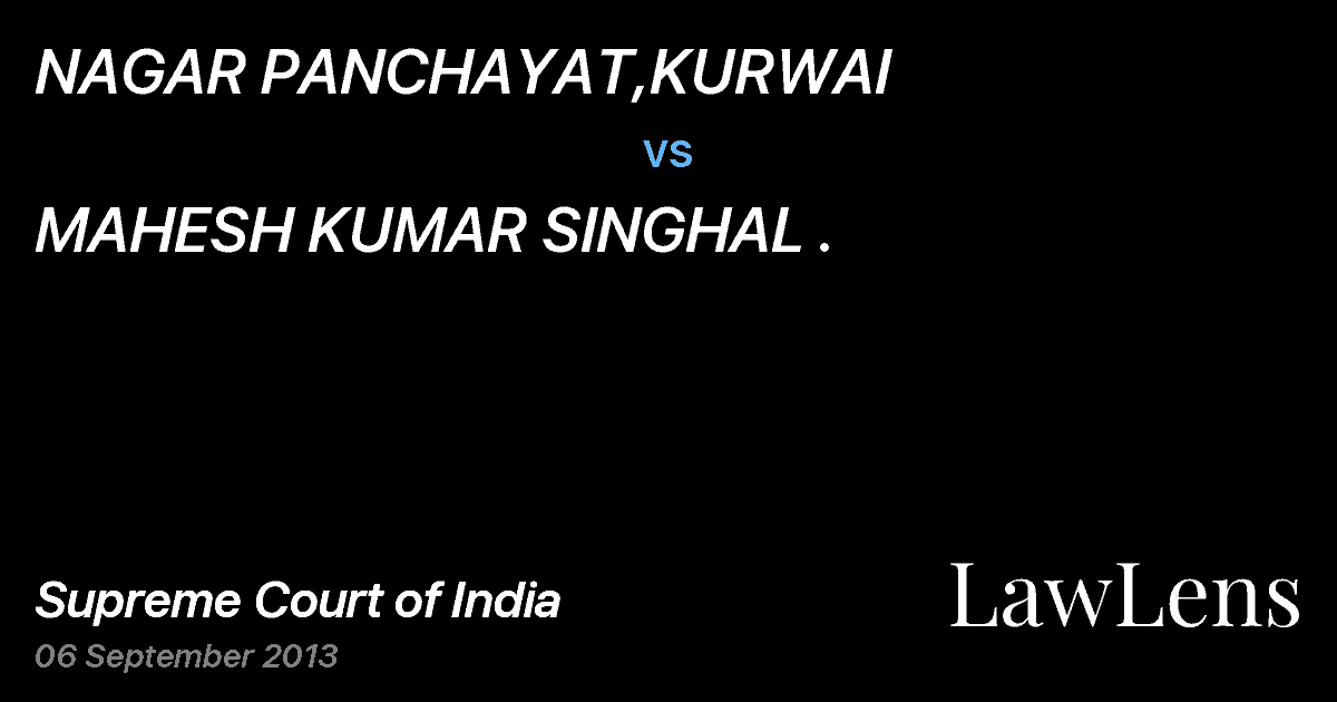 Preview image for NAGAR PANCHAYAT,KURWAI vs. MAHESH KUMAR SINGHAL .