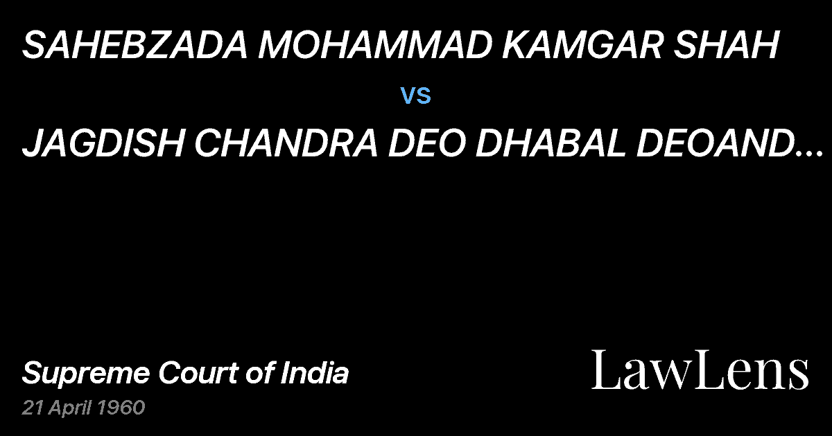 Preview image for SAHEBZADA MOHAMMAD KAMGAR SHAH vs. JAGDISH CHANDRA DEO DHABAL DEOAND OTHERS.