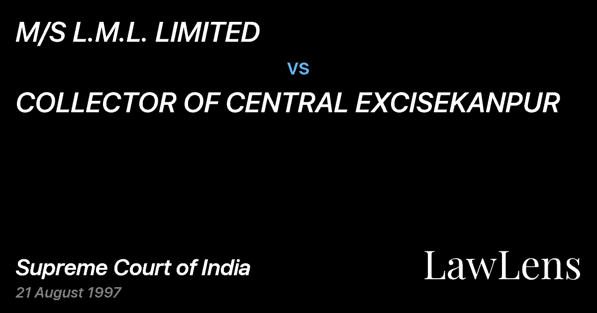 Preview image for M/S L.M.L. LIMITED vs. COLLECTOR OF CENTRAL EXCISEKANPUR