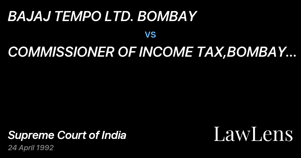 Preview image for BAJAJ TEMPO LTD. BOMBAY vs. COMMISSIONER OF INCOME TAX,BOMBAY  CITY-IIIBOMBAY