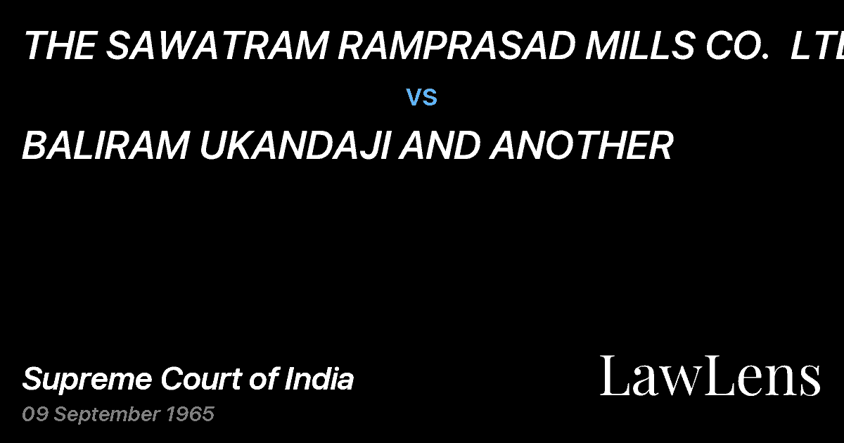 Preview image for THE SAWATRAM RAMPRASAD MILLS CO.  LTD. vs. BALIRAM UKANDAJI AND ANOTHER