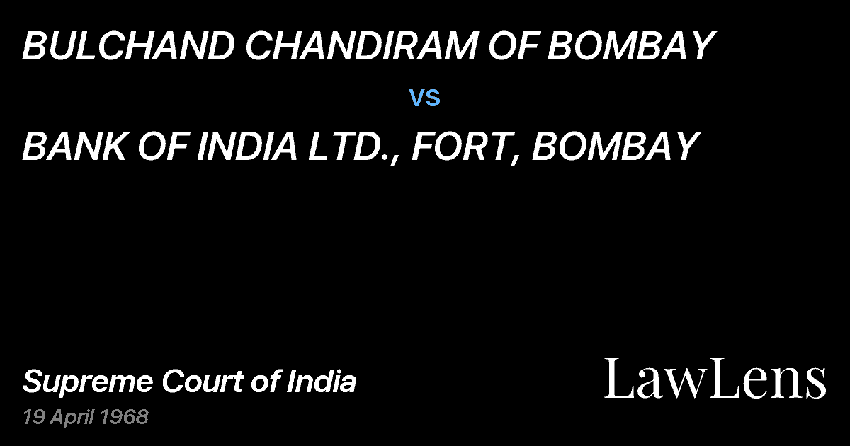 Preview image for BULCHAND CHANDIRAM OF BOMBAY vs. BANK OF INDIA LTD., FORT, BOMBAY