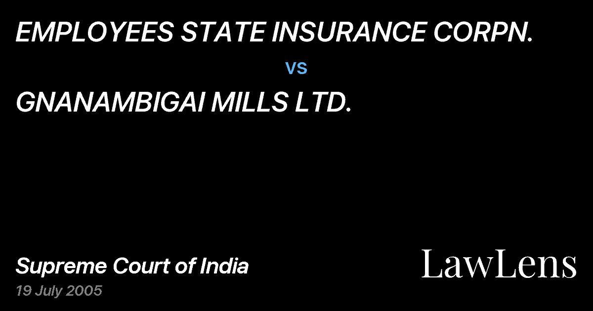 Preview image for EMPLOYEES STATE INSURANCE CORPN. vs. GNANAMBIGAI MILLS LTD.