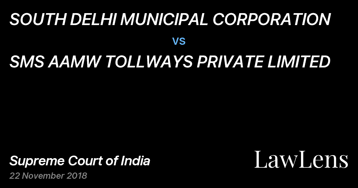 Preview image for SOUTH DELHI MUNICIPAL CORPORATION vs. SMS AAMW TOLLWAYS PRIVATE LIMITED