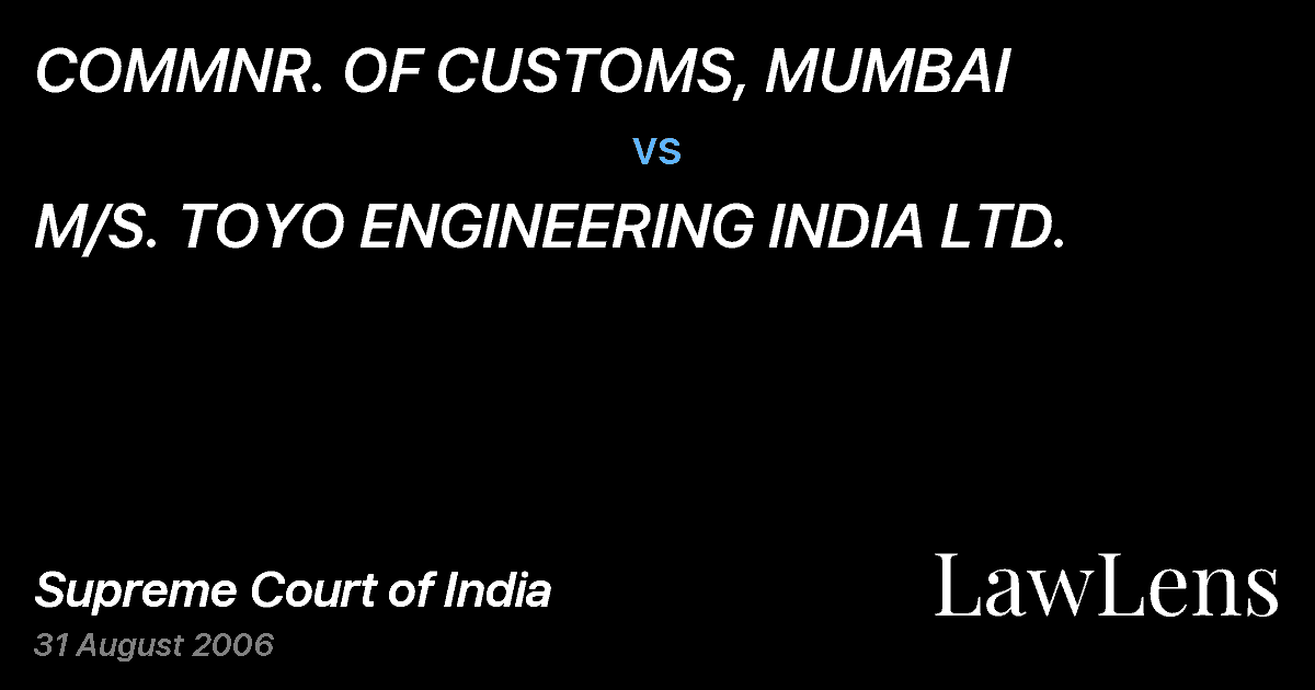Preview image for COMMNR. OF CUSTOMS, MUMBAI vs. M/S. TOYO ENGINEERING INDIA LTD.