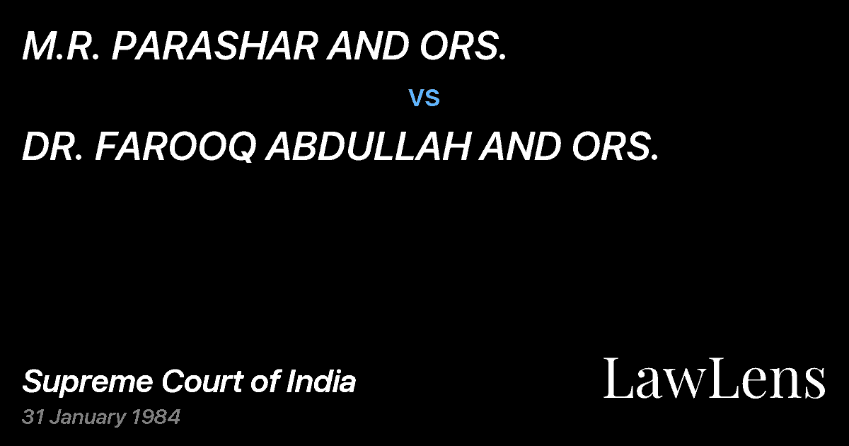 Preview image for M.R. PARASHAR AND ORS. vs. DR. FAROOQ ABDULLAH AND ORS.
