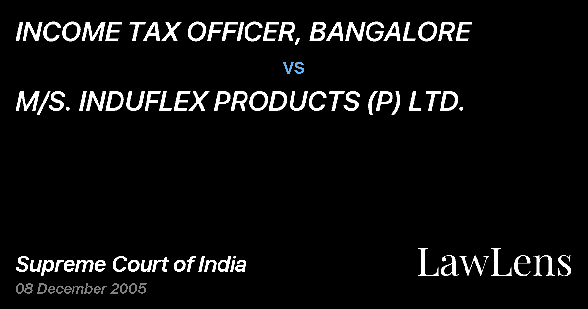 Preview image for INCOME TAX OFFICER, BANGALORE vs. M/S. INDUFLEX PRODUCTS (P) LTD.