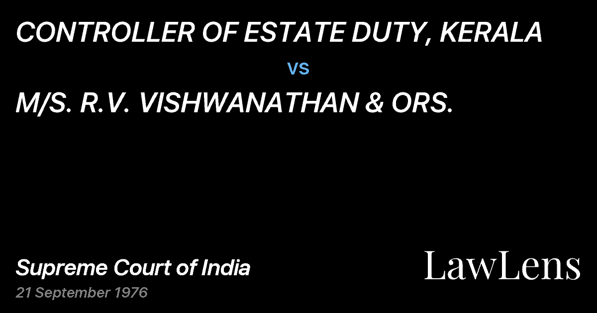 Preview image for CONTROLLER OF ESTATE DUTY, KERALA vs. M/S. R.V. VISHWANATHAN & ORS.