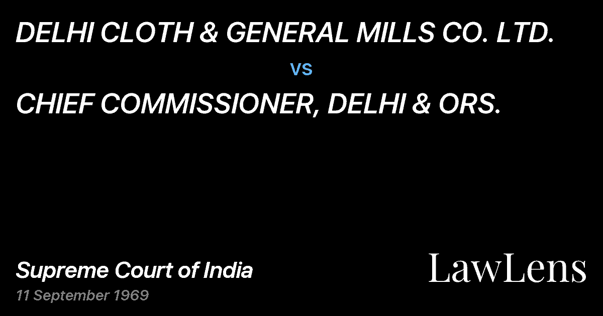 Preview image for DELHI CLOTH & GENERAL MILLS CO. LTD. vs. CHIEF COMMISSIONER, DELHI & ORS.