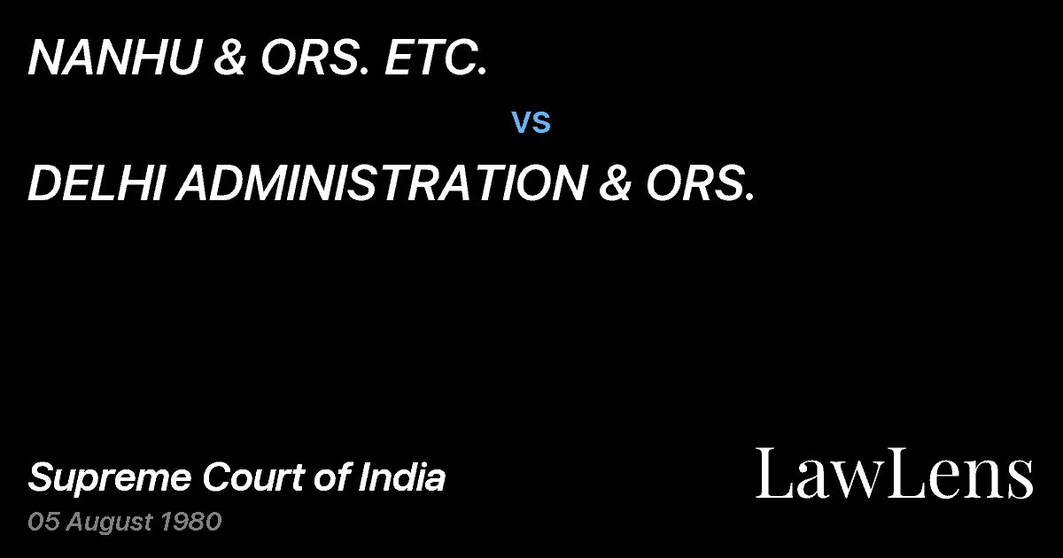 Preview image for NANHU & ORS. ETC. vs. DELHI ADMINISTRATION & ORS.