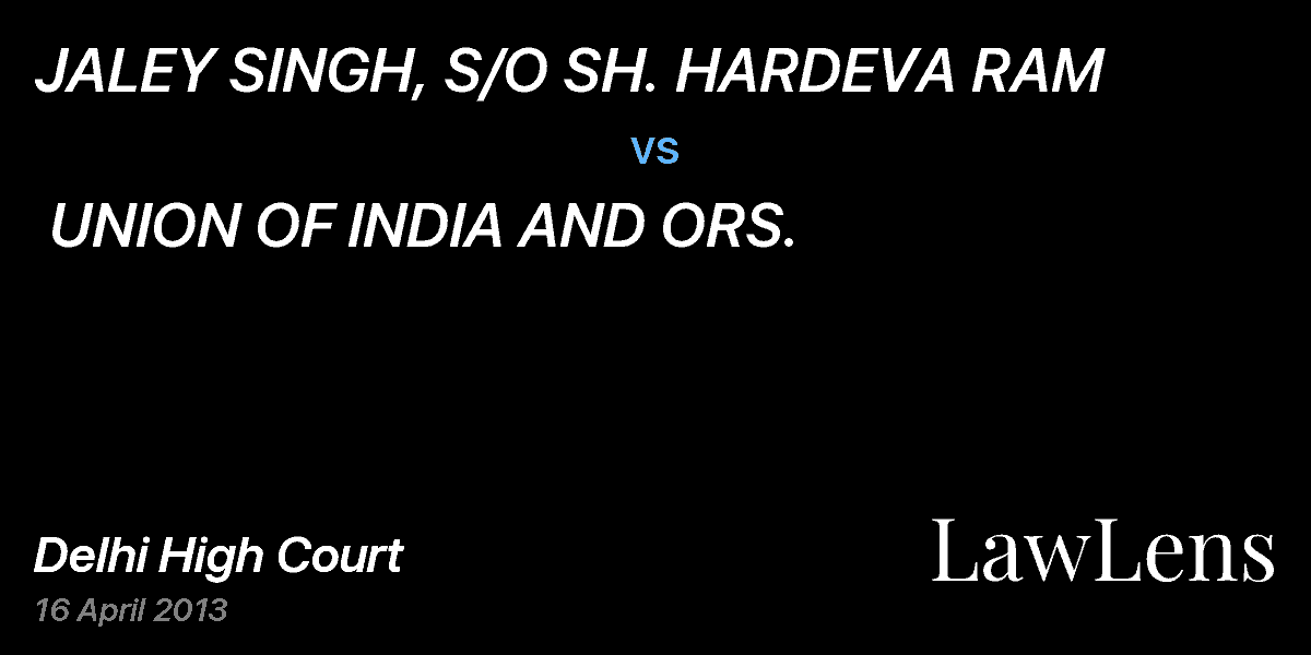 Preview image for JALEY SINGH, S/O SH. HARDEVA RAM  vs.  UNION OF INDIA AND ORS.