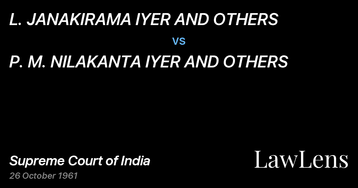 Preview image for L. JANAKIRAMA IYER AND OTHERS vs. P. M. NILAKANTA IYER AND OTHERS