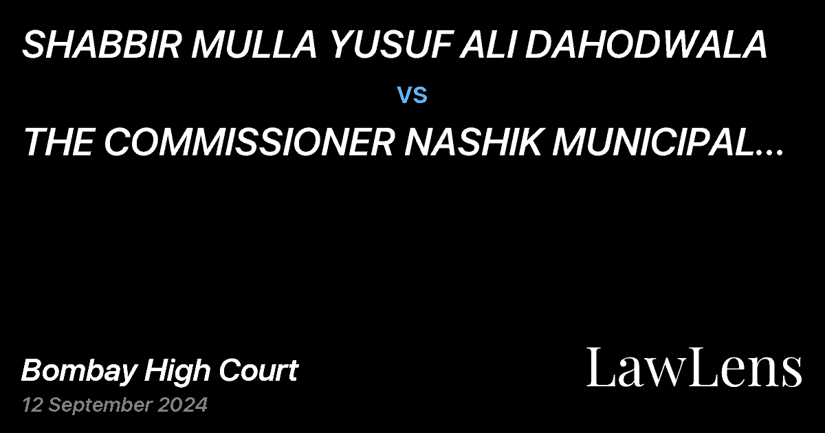 Preview image for SHABBIR MULLA YUSUF ALI DAHODWALA  vs.  THE COMMISSIONER NASHIK MUNICIPAL CORPORATION AND ANR