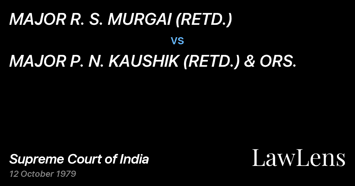 Preview image for MAJOR R. S. MURGAI (RETD.) vs. MAJOR P. N. KAUSHIK (RETD.) & ORS.