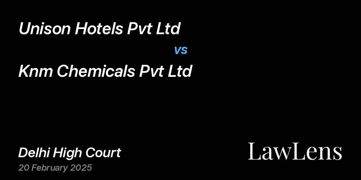 Preview image for Unison Hotels Pvt Ltd vs. Knm Chemicals Pvt Ltd