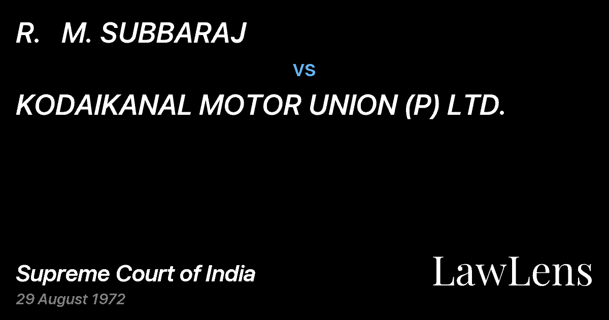 Preview image for R.   M. SUBBARAJ vs. KODAIKANAL MOTOR UNION (P) LTD.