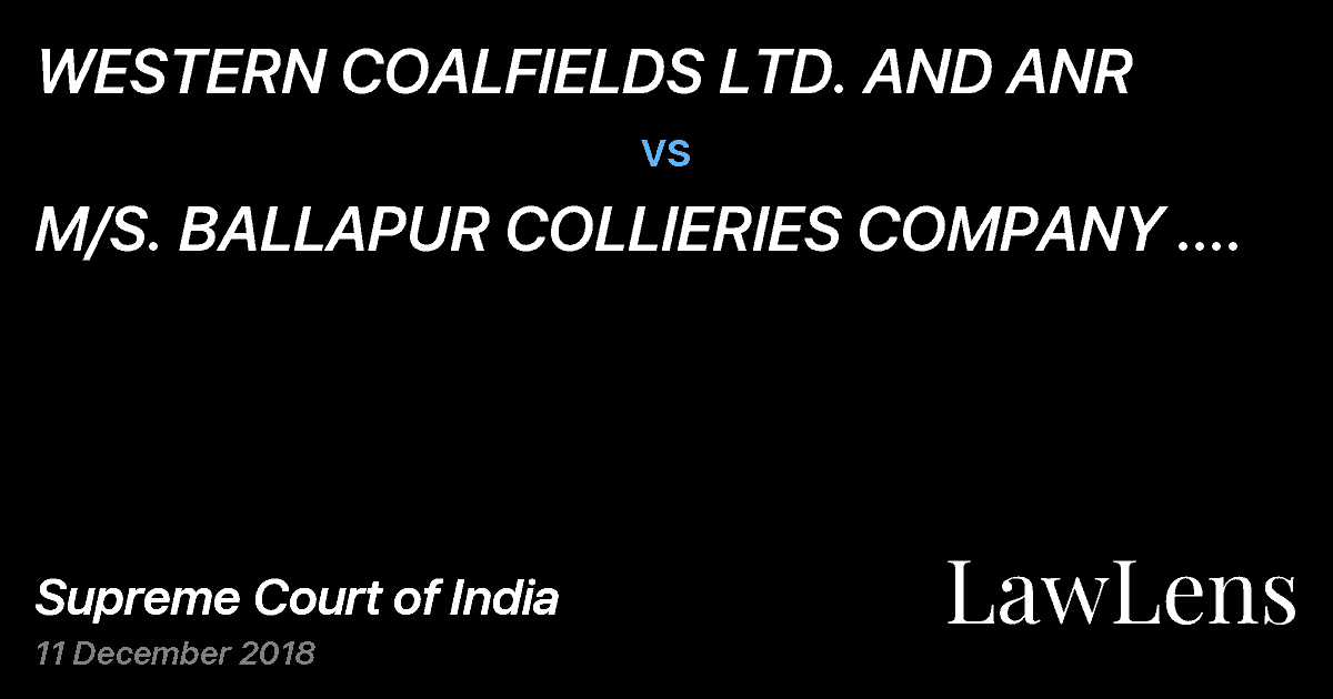 Preview image for WESTERN COALFIELDS LTD. AND ANR vs. M/S. BALLAPUR COLLIERIES COMPANY . AND ORS