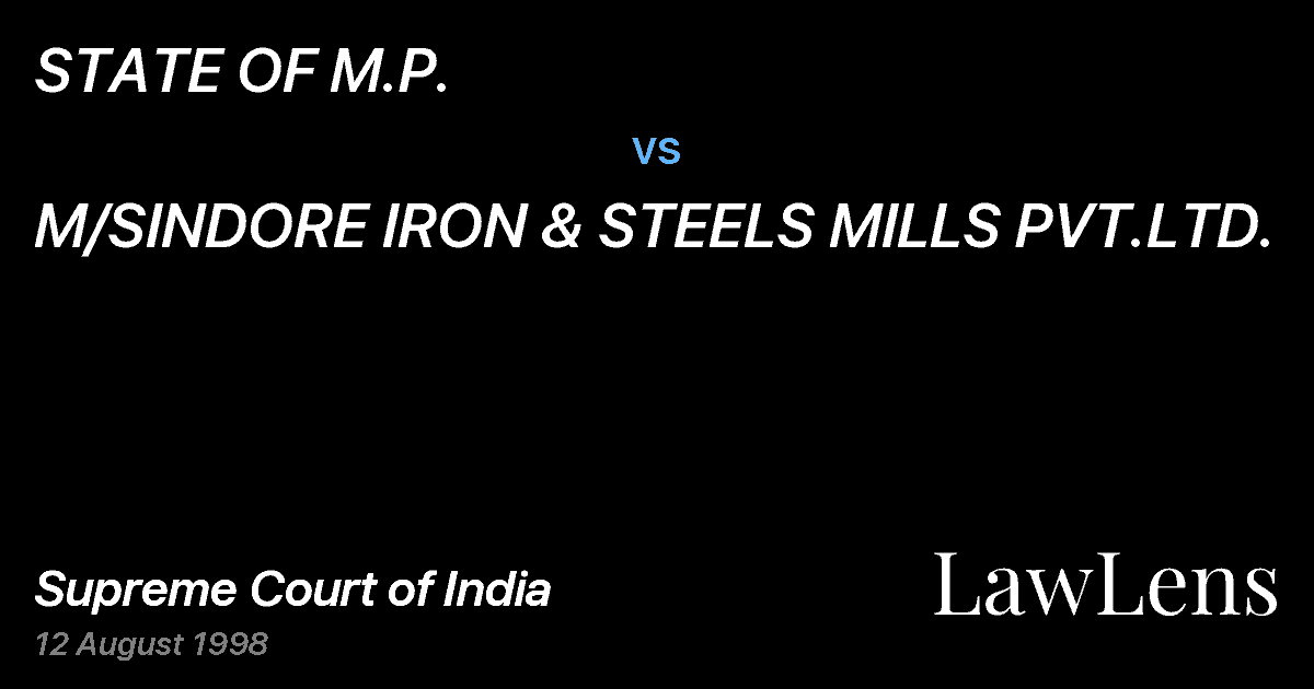 Preview image for STATE OF M.P. vs. M/SINDORE IRON & STEELS MILLS PVT.LTD.