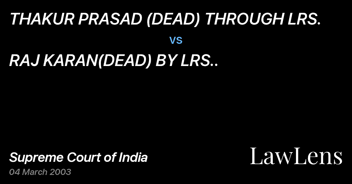 Preview image for THAKUR PRASAD (DEAD) THROUGH LRS. vs. RAJ KARAN(DEAD) BY LRS..