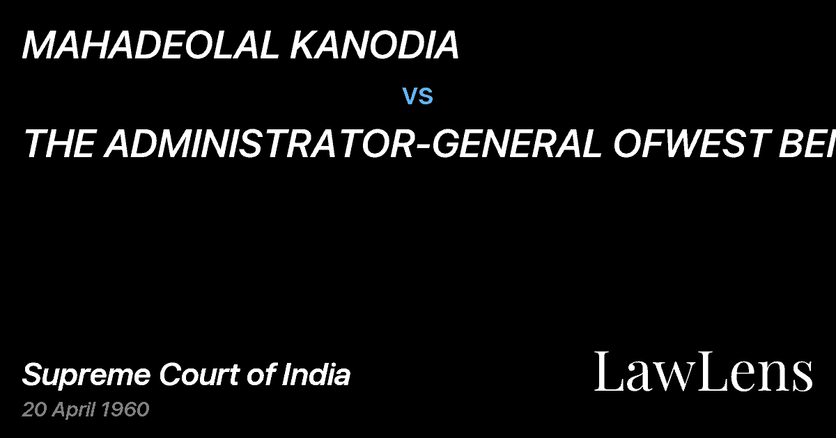 Preview image for MAHADEOLAL KANODIA vs. THE ADMINISTRATOR-GENERAL OFWEST BENGAL.