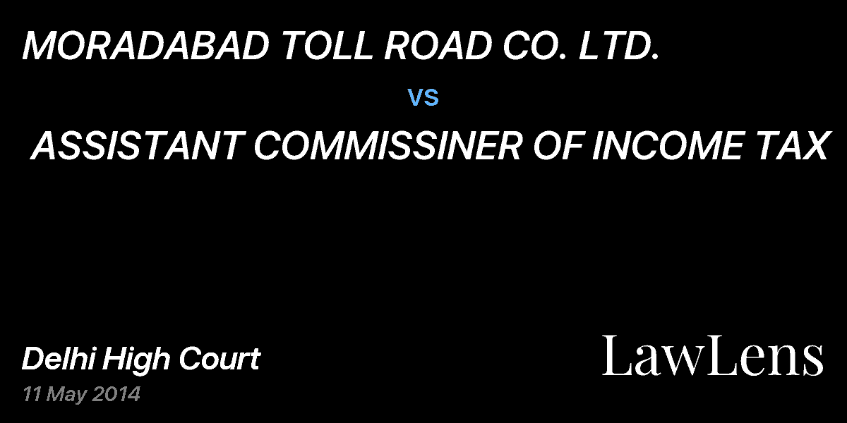 Preview image for MORADABAD TOLL ROAD CO. LTD.  vs.  ASSISTANT COMMISSINER OF INCOME TAX