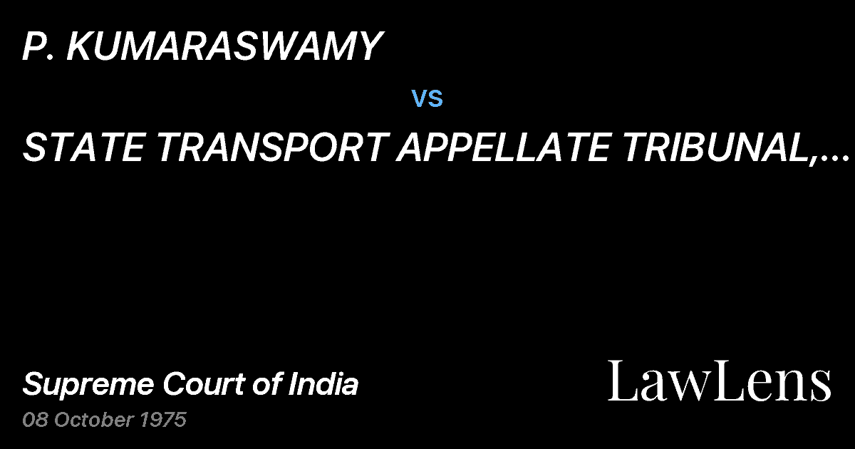 Preview image for P. KUMARASWAMY vs. STATE TRANSPORT APPELLATE TRIBUNAL, MADRAS AND ANR.
