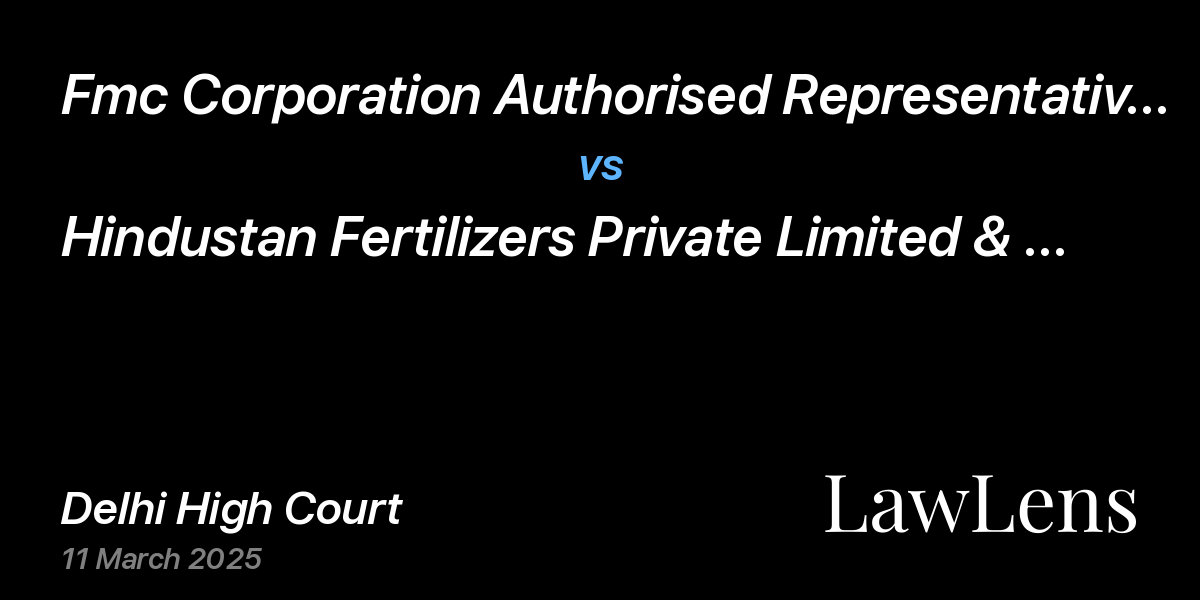 Preview image for Fmc Corporation Authorised Representative Mr Sachin Desai & Ors. vs. Hindustan Fertilizers Private Limited & Anr.