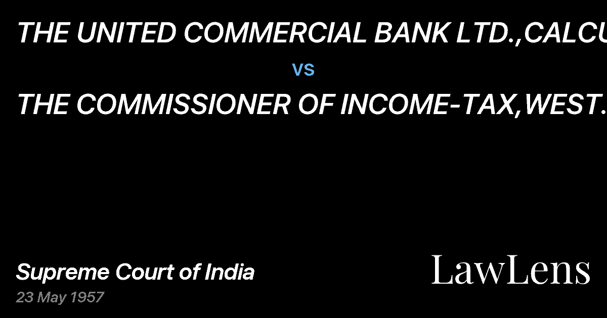 Preview image for THE UNITED COMMERCIAL BANK LTD.,CALCUTTA vs. THE COMMISSIONER OF INCOME-TAX,WEST BENGAL